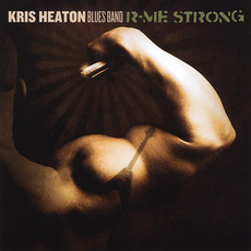 R-Me Strong mp3 Album by Kris Heaton Blues Band