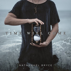 Time Will Come mp3 Album by Nathanael Bryce