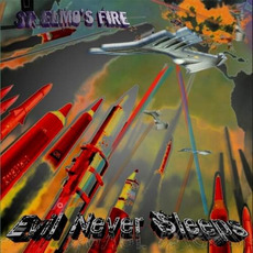Evil Never Sleeps mp3 Album by St. Elmo's Fire