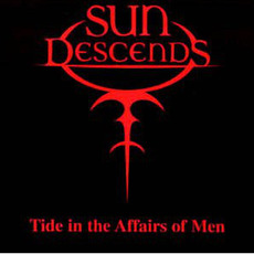 Tide in the Affairs of Men mp3 Album by Sun Descends