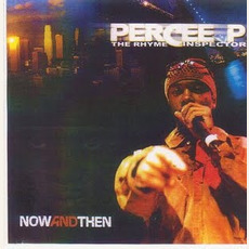 Now and Then (Re-Issue) mp3 Artist Compilation by Percee P