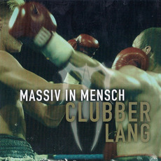 Clubber Lang mp3 Album by Massiv In Mensch