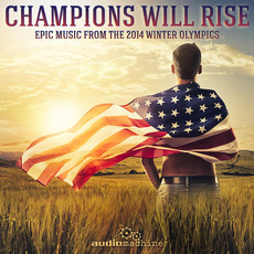 Champions Will Rise: Epic Music from the 2014 Winter Olympics mp3 Soundtrack by audiomachine