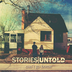 Can't Go Home mp3 Album by Stories Untold