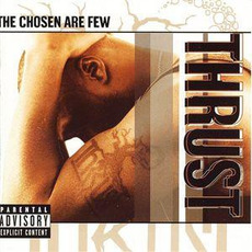 The Chosen Are Few mp3 Album by Thrust