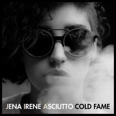 Cold Fame mp3 Album by Jena Irene Asciutto