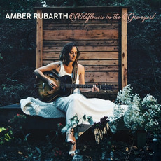 Wildflowers In The Graveyard mp3 Album by Amber Rubarth
