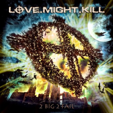 2 Big 2 Fail mp3 Album by Love.Might.Kill