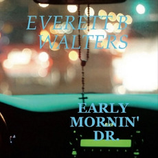 Early Mornin' Dr mp3 Album by Everett B Walters