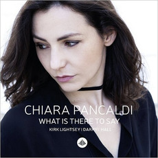 What Is There To Say mp3 Album by Chiara Pancaldi