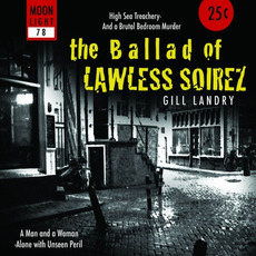 The Ballad of Lawless Soirez mp3 Album by Gill Landry