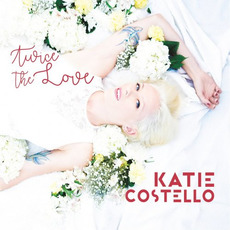 Twice The Love mp3 Album by Katie Costello