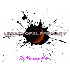 The Morning After mp3 Album by Legacy of Supremacy