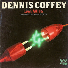 Live Wire: The Westbound Years 1975-78 mp3 Artist Compilation by Dennis Coffey