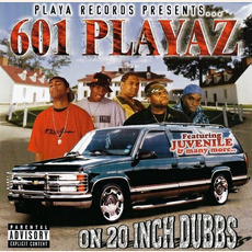 On 20 Inch Dubbs mp3 Album by 601 Playaz