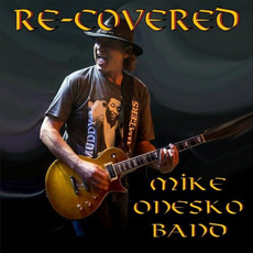 Re-Covered mp3 Album by Mike Onesko Band