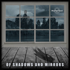 Of Shadows and Mirrors mp3 Album by Mortal Void