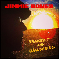 Snakebit And Wandering mp3 Album by Jimmie Bones