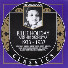 The Chronological Classics: Billie Holiday and Her Orchestra 1933-1937 mp3 Artist Compilation by Billie Holiday And Her Orchestra