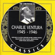 The Chronological Classics: Charlie Ventura 1945-1946 mp3 Artist Compilation by Charlie Ventura