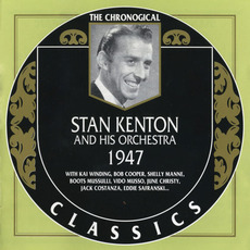 The Chronological Classics: Stan Kenton and His Orchestra 1947 mp3 Artist Compilation by Stan Kenton And His Orchestra
