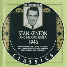 The Chronological Classics: Stan Kenton and His Orchestra 1946 mp3 Artist Compilation by Stan Kenton And His Orchestra