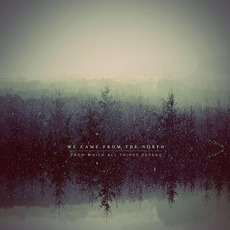 From Which All Things Depend mp3 Album by We Came From the North