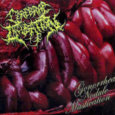 Gonorrhea Nodule Mastication mp3 Album by Cerebral Incubation