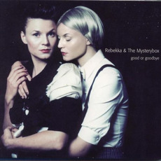 Good or Goodbye mp3 Album by Rebekka & The Mysterybox