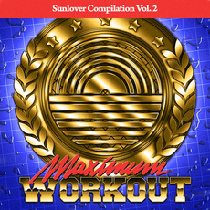 Sunlover Records Compilation, Vol. 2: Maximum Workout mp3 Compilation by Various Artists