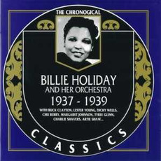 The Chronological Classics: Billie Holiday and Her Orchestra 1937-1939 mp3 Compilation by Various Artists