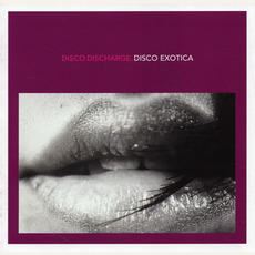 Disco Discharge: Disco Exotica mp3 Compilation by Various Artists