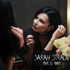 Love Is Quiet mp3 Album by Sarah Straub