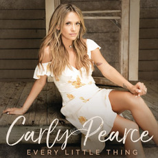 Every Little Thing mp3 Album by Carly Pearce