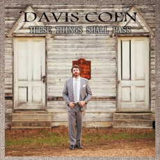 These Things Shall Pass mp3 Album by Davis Coen