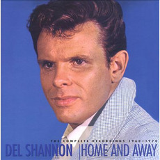 Home and Away: The Complete Recordings 1960-1970 (Deluxe Edition) mp3 Artist Compilation by Del Shannon