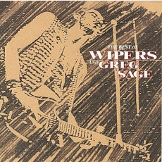 The Best of Wipers and Greg Sage mp3 Artist Compilation by Wipers