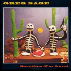 Sacrifice (For Love) mp3 Album by Greg Sage