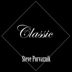 Classic mp3 Album by Steve Porvaznik