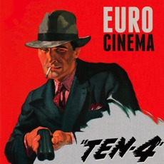 Ten-4 mp3 Album by Euro Cinema