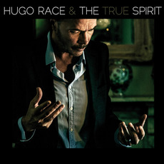 The Spirit mp3 Album by Hugo Race + True Spirit