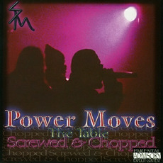 Power Moves: The Table (Screwed & Chopped) mp3 Album by SPM