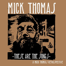 These Are The Songs : A Mick Thomas Retrospective mp3 Artist Compilation by Mick Thomas