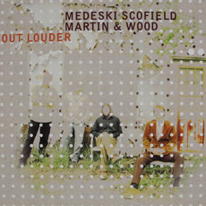 Out Louder (Re-Issue) mp3 Live by Medeski Scofield Martin & Wood