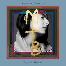 Love Everything mp3 Album by Mariam The Believer