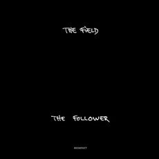 The Follower mp3 Album by The Field