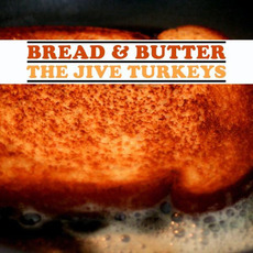 Bread & Butter mp3 Album by The Jive Turkeys