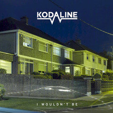 I Wouldn't Be mp3 Album by Kodaline