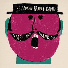 Please and Thank You mp3 Album by The Broken Family Band
