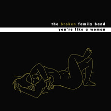 You're Like a Woman mp3 Single by The Broken Family Band